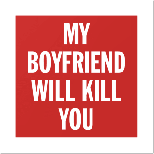 My Boyfriend Will Kill You Posters and Art